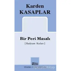 Bir Peri Masalı (Radyum Kızları) - Karden Kasaplar - Mitos Boyut Yayınları