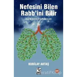 Nefesini Bilen Rabbini Bilir - Kubilay Aktaş - Selis Kitaplar