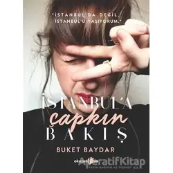 İstanbul’a Çapkın Bakış - Buket Baydar - Okuyan Us Yayınları
