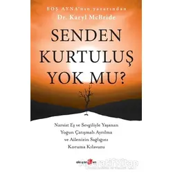 Senden Kurtuluş Yok mu? - Karyl McBride - Okuyan Us Yayınları