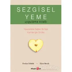 Sezgisel Yeme Uygulama Kitabı - Elyse Resch - Okuyan Us Yayınları