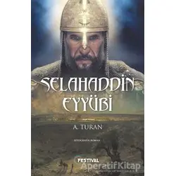 Selahaddin Eyyübi - A. Turan - Festival Yayıncılık