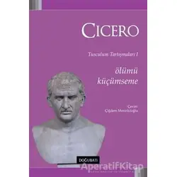 Ölümü Küçümseme - Marcus Tullius Cicero - Doğu Batı Yayınları