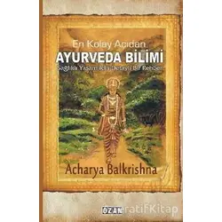 En Kolay Açıdan Ayurveda Bilimi - Acharya Balkrishna - Ozan Yayıncılık