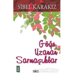 Göğe Uzanan Sarmaşıklar - Sibel Karakız - Ozan Yayıncılık