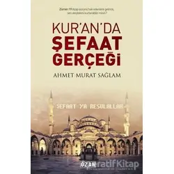 Kuranda Şefaat Gerçeği - Ahmet Murat Sağlam - Ozan Yayıncılık
