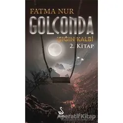 Golconda: Işığın Kalbi 2. Kitap - Fatma Nur Çeboğlu - Siyah Kuğu Yayınları