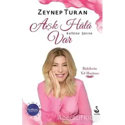 Aşk Hala Var Kalbine Güven - Zeynep Turan - Siyah Kuğu Yayınları