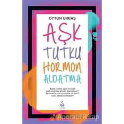 Aşk Tutku Hormon Aldatma - Oytun Erbaş - Siyah Kuğu Yayınları