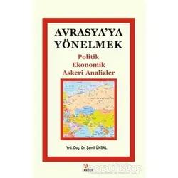 Avrasyaya Yönelmek - Şamil Ünsal - Kriter Yayınları
