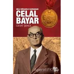 Milli Mücadele Kahramanı Celal Bayar - Cevat Şenol - Halk Kitabevi