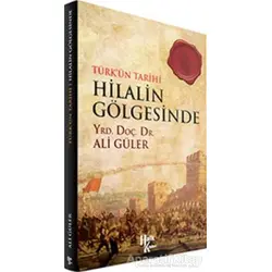 Hilalin Gölgesinde - Ali Güler - Halk Kitabevi