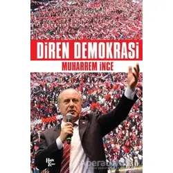 Diren Demokrasi - Muharrem İnce - Halk Kitabevi