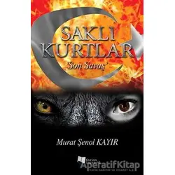 Saklı Kurtlar Son Savaş - Murat Şenol Kayır - Karina Yayınevi