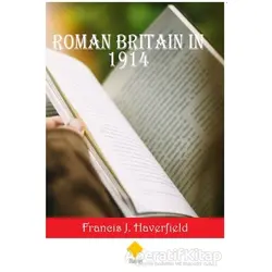Roman Britain in 1914 - Francis J. Haverfield - Duvar Kitabevi