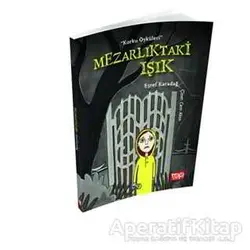 Mezarlıktaki Işık - Eşref Karadağ - Top Yayıncılık