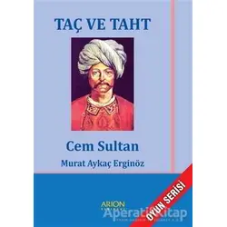 Taç ve Taht - Murat Aykaç Erginöz - Arion Yayınevi