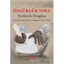 Özgürlük Yolu - Frederick Douglass - Arion Yayınevi
