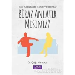 Biraz Anlatır Mısınız? - Çağrı Hamurcu - Arion Yayınevi