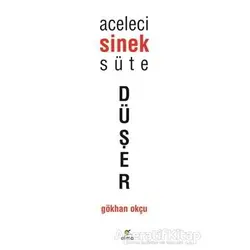 Aceleci Sinek Süte Düşer - Gökhan Okçu - ELMA Yayınevi
