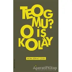 TEOG Mu? O İş Kolay - Bora Serhat Çelik - ELMA Yayınevi