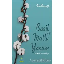 Basit ve Mutlu Yaşam - Selen Baranoğlu - ELMA Yayınevi