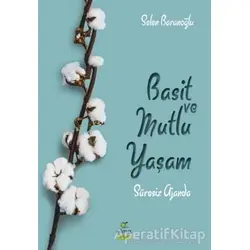 Basit ve Mutlu Yaşam (Süresiz Ajanda) - Selen Baranoğlu - ELMA Yayınevi