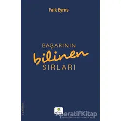 Başarının Bilinen Sırları - Faik Byrns - ELMA Yayınevi
