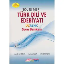 Esen 10.Sınıf Türk Dili ve Edebiyatı Üçrenk Soru Bankası