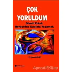 Çok Yoruldum - F. Suna Günay - Karahan Kitabevi