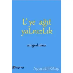 L’ye Ağıt Yalnızlık - Ertuğrul Döner - Karahan Kitabevi