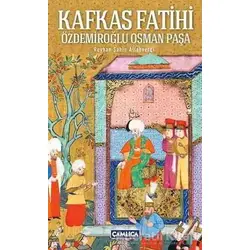 Kafkas Fatihi - Reyhan Şahin Allahverdi - Çamlıca Basım Yayın