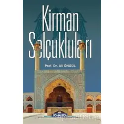 Kirman Selçukluları - Ali Öngül - Çamlıca Basım Yayın