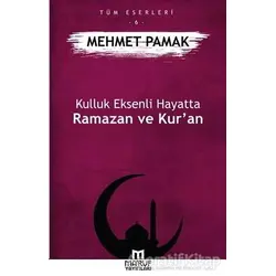 Kulluk Eksenli Hayatta Ramazan ve Kur’an - Mehmet Pamak - Maruf Yayınları