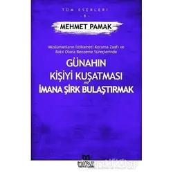 Günahın Kişiyi Kuşatması Ve İmana Şirk Bulaştırmak - Mehmet Pamak - Maruf Yayınları