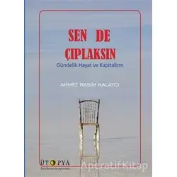 Sen De Çıplaksın - Ahmet Rasim Kalaycı - Ütopya Yayınevi