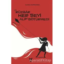 Ve Rüzgar Her Şeyi Alıp Götürmedi - Evren Demiryürek - Nika Yayınevi