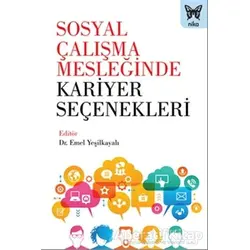 Sosyal Çalışma Mesleğinde Kariyer Seçenekleri - Kolektif - Nika Yayınevi