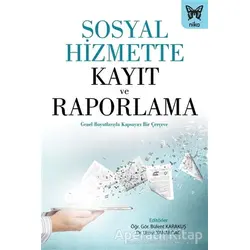 Sosyal Hizmette Kayıt ve Raporlama - Umut Yanardağ - Nika Yayınevi