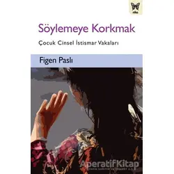 Söylemeye Korkmak - Figen Paslı - Nika Yayınevi