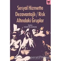 Sosyal Hizmette Dezavantajlı / Risk Altındaki Gruplar - Hüseyin Doğan - Nika Yayınevi