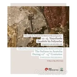Orta Çağda Anadoluda Kültürel Karşılaşmalar: 12-15. Yüzyıllarda Anadoluda İtalyanlar