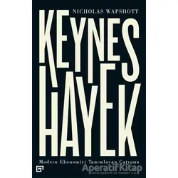 Keynes Hayek - Nicholas Wapshott - Koç Üniversitesi Yayınları