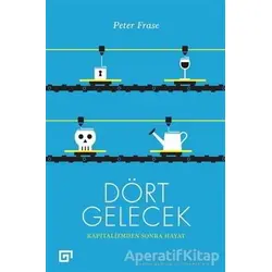Dört Gelecek - Peter Frase - Koç Üniversitesi Yayınları
