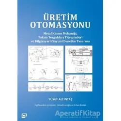 Üretim Otomasyonu - Yusuf Altıntaş - Koç Üniversitesi Yayınları