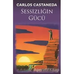 Sessizliğin Gücü - Carlos Castaneda - Butik Yayınları