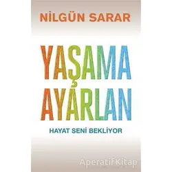 Yaşama Ayarlan - Nilgün Sarar - Butik Yayınları
