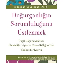 Doğurganlığın Sorumluluğunu Üstlenmek - Toni Weschler - Butik Yayınları