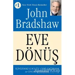 Eve Dönüş - John Bradshaw - Butik Yayınları