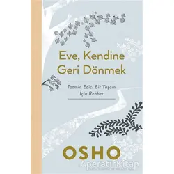 Eve Kendine Geri Dönmek - Osho (Bhagwan Shree Rajneesh) - Butik Yayınları